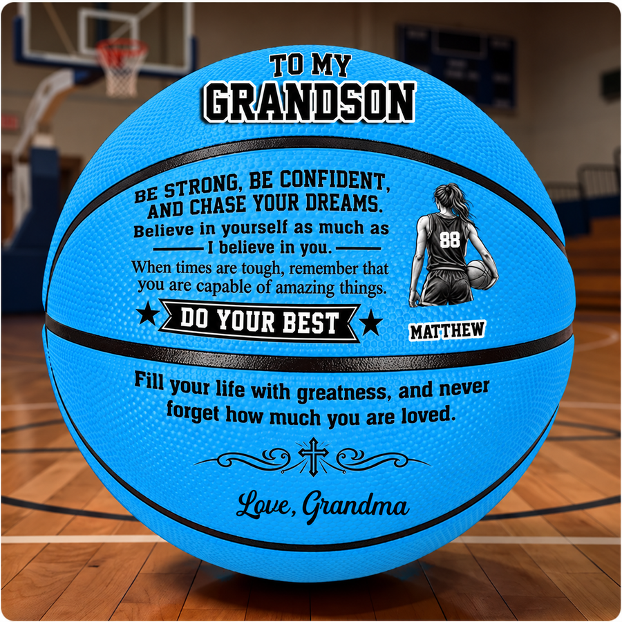 To My Grandson My Son Be Strong And Chase Your Dream | Personalized Basketball